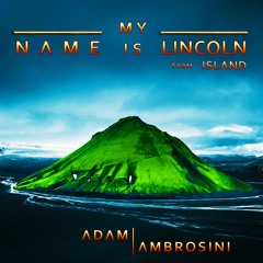 My Name is Lincoln (From "The Island")