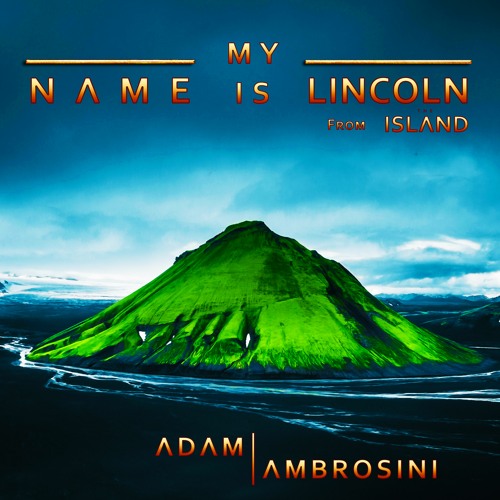 My Name is Lincoln (From "The Island")