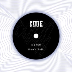 MaxEd - Don't Talk (Free DL)