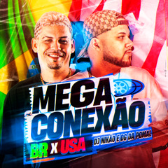 MEGA CONEXÃO - BR X USA - DJ´S NIKÃO E DG DA POMAL 2025