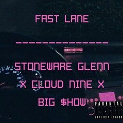 Fast Lane ft. Cloud Nine and Big$how (Prod. Pepreme x SephGotTheWaves)