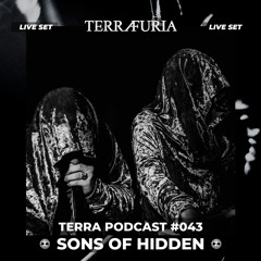 TERRA Podcast #043 - Sons Of Hidden (Live)