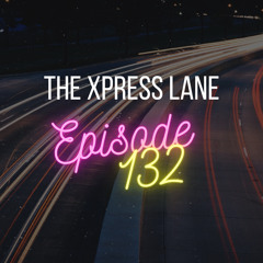 132 The Xpress Lane