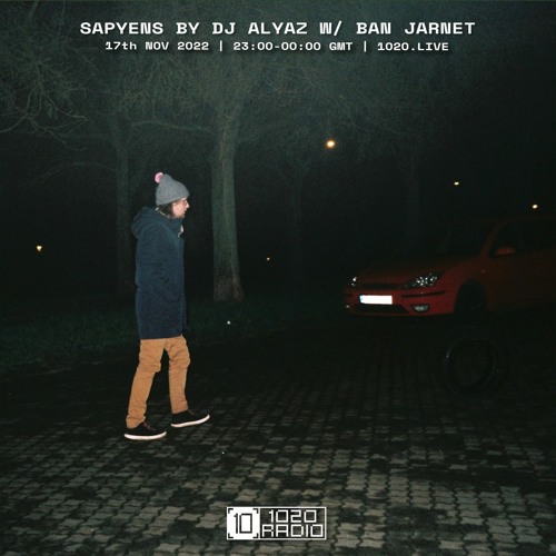 #49 Sapyens by DJ Alyaz w/ Ban Jarnet [1020 Radio - 17112022]