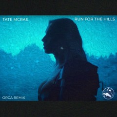 Tate McRae - Run For The Hills (ORCA Remix)
