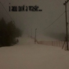 I am not a waste (w/Kanablman)