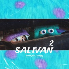 Salivan 2 Walka Ft LEEROY