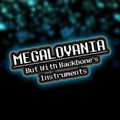 MEGALOVANIA but with Backbone's instruments