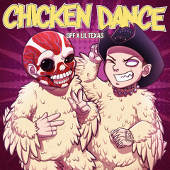 GPF X LIL TEXAS - CHICKEN DANCE