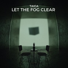 TAIGA - Let The Fog Clear