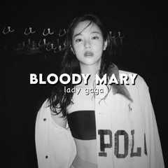 lady gaga - bloody mary (sped up & reverbed)