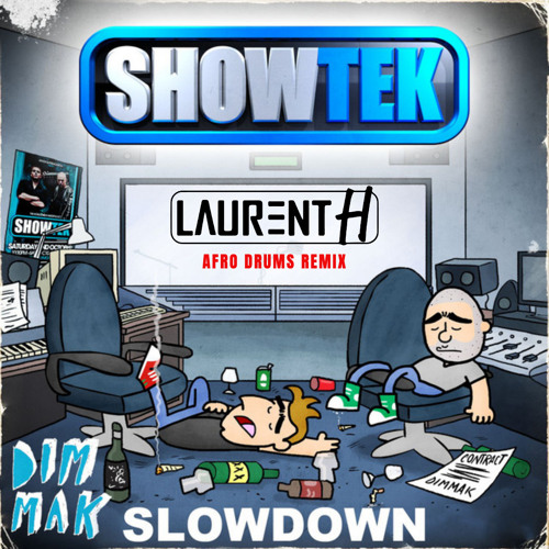 SHOWTEK - SLOW DOWN (LAURENT H. AFRO DRUMS REMIX)