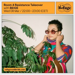 Room 4 Resistance IWD Takeover at Refuge Worldwide #3 with BEIGE - 08.03.2023