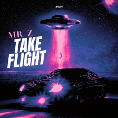MR Z - Take Flight
