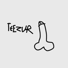 TEEZUR, CUMMIN S00N!