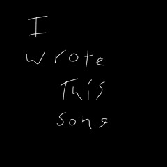 I wrote this song (p.LUAY)