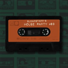Sugarstarr's House Party #89