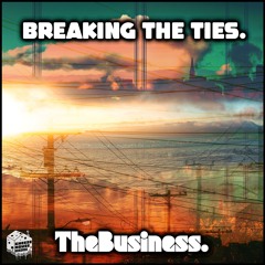 TheBusiness. - Breaking The Ties.