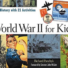 [DOWNLOAD] KINDLE 📗 World War II for Kids: A History with 21 Activities (2) (For Kid