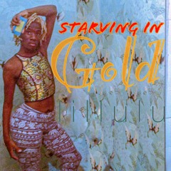 Starving In Gold