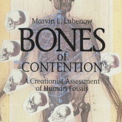 [Free] EBOOK 📪 Bones of Contention: A Creationist Assessment of the Human Fossils by