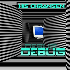 His Chransen - Debug (FREE DL)