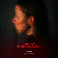 Berlin - Take My Breath Away (Haze Remix)