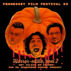 64. Fennessey Film Festival Horrordraft (Schokkend Nieuws x Duimpjeworstelen)
