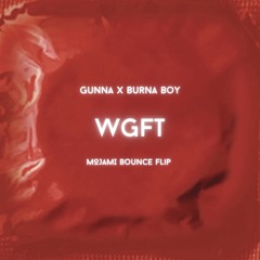 WGFT - Gunna x Burna Boy (OG Bounce Flip)