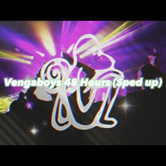 Vengaboys - 48 Hours (Sped Up)