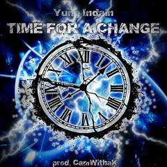 Time For A Change (Prod.CamWithaK)
