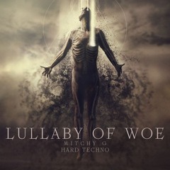 Lullaby of Woe (Mitchy G)