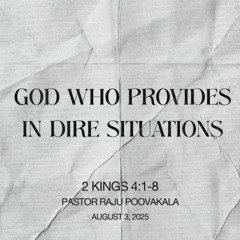 Pastor Raju Poovakala // God Who Provides in Dire Situations // August 3, 2025