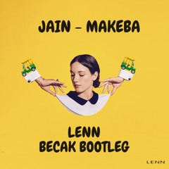 Jain - Makeba (LENN Becak Bootleg)