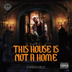 This House Is Not A Home