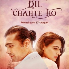 Dil Chahte Ho Ya Jaan Chahte Ho