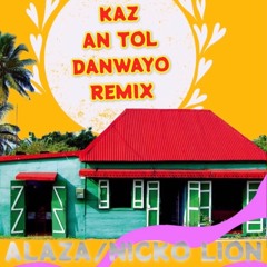DJDANWAYO ALAZA NICKO LION _kaz an tol remix_