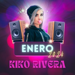 ENERO 2024 BY KIKO RIVERA