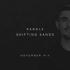 Randle - Shifting Sands (November Mix (2019)