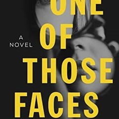[Access] KINDLE PDF EBOOK EPUB One of Those Faces: A Novel by  Elle Grawl 💌