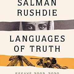 FREE PDF 📖 Languages of Truth: Essays 2003-2020 by  Salman Rushdie [PDF EBOOK EPUB K