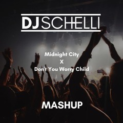 Midnight City X Don't You Worry Child (DJ Schelli Mashup) [BUY=FREE DL]