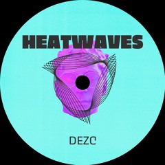 Glass Animals - Heat Waves (Dezc Remix)