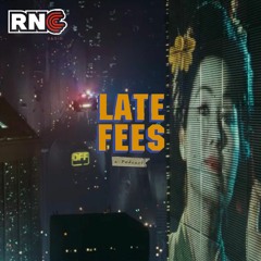 Late Fees: Episode 37 ("Ridley")