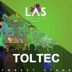 Toltec @ LAS Festival 2021 | Forest Stage