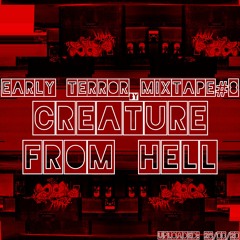 Creature From Hell | Early-Terror Mixtape#8 | 26/08/20 | NLD