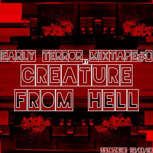 Creature From Hell | Early-Terror Mixtape#8 | 26/08/20 | NLD