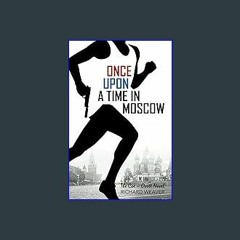 [Ebook]$$ 📖 Once Upon a Time in Moscow: The Coe - Ovett Novel <(READ PDF EBOOK)>