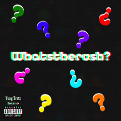 Whatstherush? prod. Imano