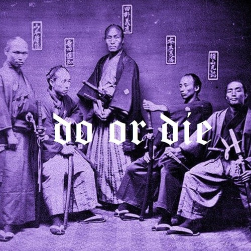 DO OR DIE